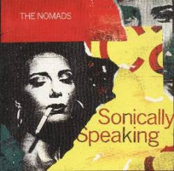 The Nomads : Sonically Speaking